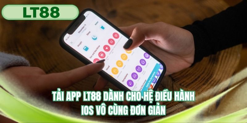Tải app LT88 dành cho hệ điều hành iOS vô cùng đơn giản